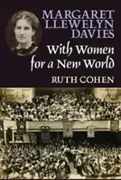 Margaret Llewelyn Davies: Cu femei pentru o lume nouă - Margaret Llewelyn Davies: With Women for a New World