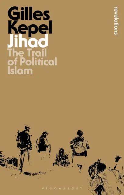 Jihad - The Trail of Political Islam (Kepel Gilles (Institutul de Studii Politice Paris Franța)) - Jihad - The Trail of Political Islam (Kepel Gilles (Institute for Political Studies Paris France))