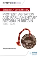 Notele mele de revizuire: Edexcel A-level History: Protest, agitație și reformă parlamentară în Marea Britanie 1780-1928 - My Revision Notes: Edexcel A-level History: Protest, Agitation and Parliamentary Reform in Britain 1780-1928