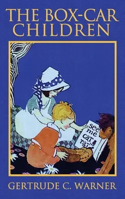 The Box-Car Children: Ediția originală din 1924 în întregime color - The Box-Car Children: The Original 1924 Edition in Full Color