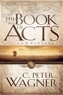 Cartea Faptele Apostolilor: Un comentariu - The Book of Acts: A Commentary