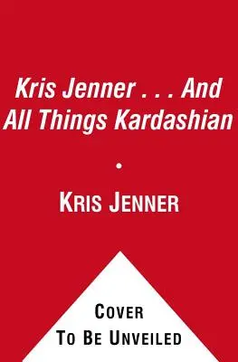 Kris Jenner... și toate lucrurile Kardashian - Kris Jenner... and All Things Kardashian
