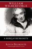William Wilberforce: Un erou pentru umanitate - William Wilberforce: A Hero for Humanity