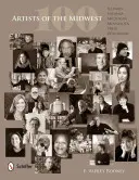 100 de artiști din Midwest: Illinois, Indiana, Michigan, Minnesota, Ohio și Wisconsin - 100 Artists of the Midwest: Illinois, Indiana, Michigan, Minnesota, Ohio, and Wisconsin