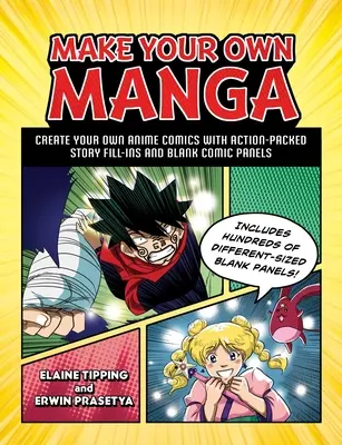 Fă-ți propria manga: Creează-ți propriile benzi desenate Anime cu umpluturi de poveste pline de acțiune și panouri de bandă desenată goale - Make Your Own Manga: Create Your Own Anime Comics with Action-Packed Story Fill-Ins and Blank Comic Panels