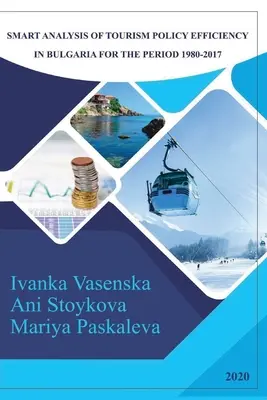 Analiza inteligentă a eficienței politicii în domeniul turismului în Bulgaria pentru perioada 1980-2017 - Smart Analysis of Tourism Policy Efficiency in Bulgaria for the Period 1980-2017