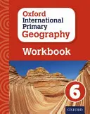 Oxford International Primary Geography Carte de lucru 6 - Oxford International Primary Geography Workbook 6