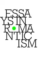 Essays in Romanticism, volumul 25.2 2018 - Essays in Romanticism, Volume 25.2 2018