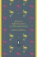 Aventurile lui Alice în Țara Minunilor și Through the Looking Glass - Alice's Adventures in Wonderland and Through the Looking Glass