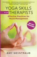 Abilități de yoga pentru terapeuți: Practici eficiente pentru gestionarea stării de spirit - Yoga Skills for Therapists: Effective Practices for Mood Management