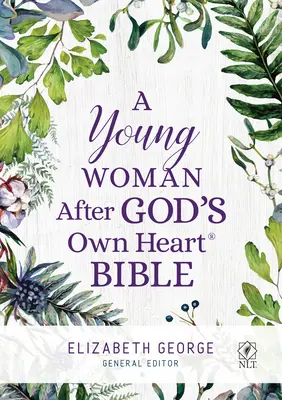 Biblia O tânără femeie după inima lui Dumnezeu - A Young Woman After God's Own Heart Bible