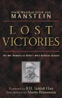 Victorii pierdute: Memoriile de război ale celui mai strălucit general al lui Hilter - Lost Victories: The War Memoirs of Hilter's Most Brilliant General