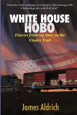 White House Hobo: Jurnale din timpul meu pe Cinder Trail - White House Hobo: Diaries from my time on the Cinder Trail