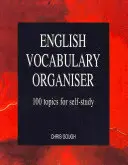 Organizator de vocabular în limba engleză - 100 de subiecte pentru studiu individual - English Vocabulary Organiser - 100 Topics for Self Study