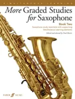 More Graded Studies for Saxophone, Bk 2: Repertoriu de studiu pentru saxofon cu elemente de susținere a învățării simultane - More Graded Studies for Saxophone, Bk 2: Saxophone Study Repertoire with Supporting Simultaneous Learning Elements
