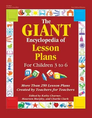 Enciclopedia uriașă a planurilor de lecții: Mai mult de 250 de planuri de lecții create de profesori pentru profesori - The Giant Encyclopedia of Lesson Plans: More Than 250 Lesson Plans Created by Teachers for Teachers