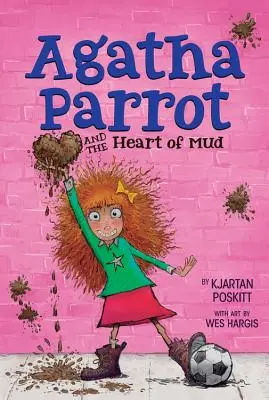 Agatha Parrot și inima de noroi - Agatha Parrot and the Heart of Mud