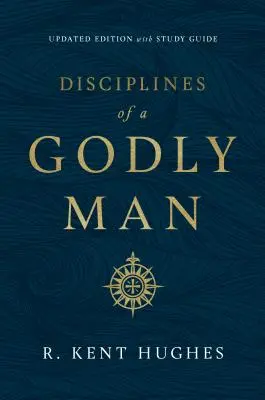 Disciplinele unui bărbat evlavios (ediție actualizată) - Disciplines of a Godly Man (Updated Edition)