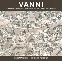 Vanni - Lupta unei familii prin conflictul din Sri Lanka - Vanni - A Family's Struggle Through The Sri Lankan Conflict