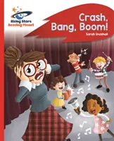 Reading Planet - Crash, Bang, Boom! - Roșu B: Rocket Phonics - Reading Planet - Crash, Bang, Boom! - Red B: Rocket Phonics