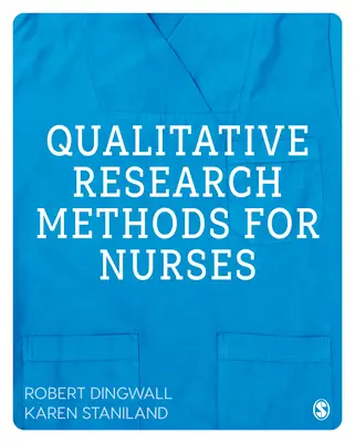 Metode de cercetare calitativă pentru asistenți medicali - Qualitative Research Methods for Nurses