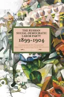 Partidul Muncitoresc Social-Democrat Rus, 1899-1904: Documente ale opoziției „economiste” la Iskra și la începutul menșevismului - The Russian Social-Democratic Labour Party, 1899-1904: Documents of the 'Economist' Opposition to Iskra and Early Menshevism
