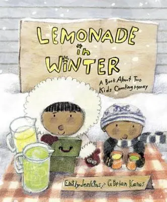 Limonadă iarna: O carte despre doi copii care numără bani - Lemonade in Winter: A Book about Two Kids Counting Money