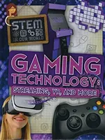 Tehnologia jocurilor - streaming, VR și multe altele - Gaming Technology - Streaming, VR and More
