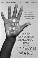 Fire This Time - O nouă generație vorbește despre rasă - Fire This Time - A New Generation Speaks About Race