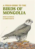Un ghid de teren pentru păsările din Mongolia - A Field Guide to the Birds of Mongolia