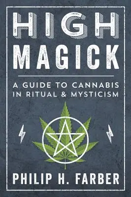 High Magick: Un ghid al canabisului în ritualuri și misticism - High Magick: A Guide to Cannabis in Ritual & Mysticism