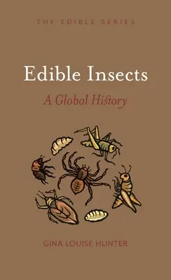 Insecte comestibile: O istorie globală - Edible Insects: A Global History