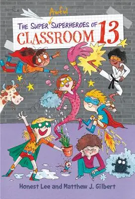 Super-eroii groaznici ai clasei 13 - The Super Awful Superheroes of Classroom 13