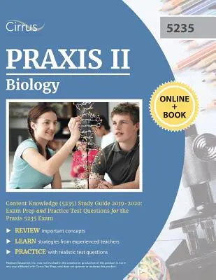 Praxis II Biologie cunoștințe de conținut (5235) Ghid de studiu 2019-2020: Pregătire pentru examen și întrebări practice de testare pentru examenul Praxis 5235 - Praxis II Biology Content Knowledge (5235) Study Guide 2019-2020: Exam Prep and Practice Test Questions for the Praxis 5235 Exam