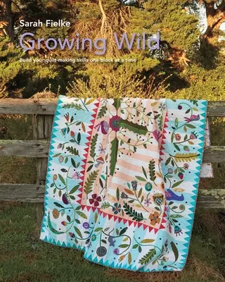 Modelul Growing Wild Quilt și videoclipuri cu instrucțiuni - Growing Wild Quilt Pattern and instructional videos
