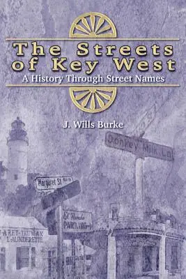 Străzile din Key West: O istorie prin numele străzilor - The Streets of Key West: A History Through Street Names