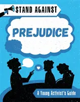Stand Against: Prejudecățile - Stand Against: Prejudice