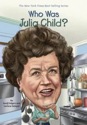 Cine a fost Julia Child? - Who Was Julia Child?