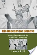 Diaconii pentru apărare: Rezistența armată și mișcarea pentru drepturile civile - The Deacons for Defense: Armed Resistance and the Civil Rights Movement
