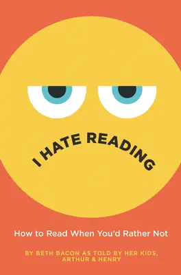 Urăsc să citesc: How to Read When You'd Rather Not - I Hate Reading: How to Read When You'd Rather Not