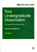 Disertația de licență: Ghidul esențial pentru succes - Your Undergraduate Dissertation: The Essential Guide for Success