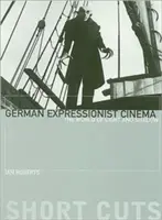 Filmul expresionist german: Lumea luminii și a umbrei - German Expressionist Cinema: The World of Light and Shadow