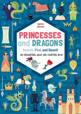Prințese și dragoni: Un labirint fermecător și o carte de numărat - Princesses and Dragons: An Enchanting Maze and Counting Book