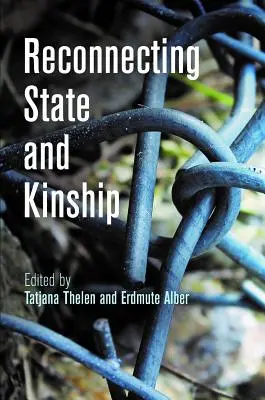 Reconectarea statului și a rudeniei - Reconnecting State and Kinship