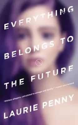 Totul aparține viitorului (Everything Belongs to the Future) - Everything Belongs to the Future
