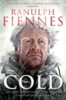 Cold - Aventuri extreme la cele mai scăzute temperaturi de pe Pământ - Cold - Extreme Adventures at the Lowest Temperatures on Earth