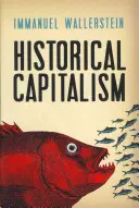 Capitalismul istoric cu civilizația capitalistă - Historical Capitalism with Capitalist Civilization