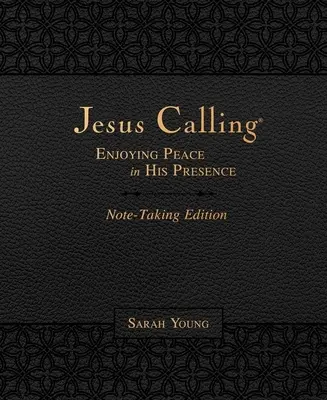 Jesus Calling ediție pentru notițe, piele moale, negru, cu scripturi complete: Bucurându-ne de pace în prezența Sa - Jesus Calling Note-Taking Edition, Leathersoft, Black, with Full Scriptures: Enjoying Peace in His Presence