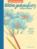 Bible Journaling Made Simple Creative Workbook: Un jurnal ghidat pentru artă și scriere - Bible Journaling Made Simple Creative Workbook: A Guided Journal for Art and Writing