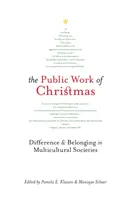 The Public Work of Christmas, 7: Diferență și apartenență în societățile multiculturale - The Public Work of Christmas, 7: Difference and Belonging in Multicultural Societies